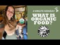 Organic Food, Explained in 2 Minutes