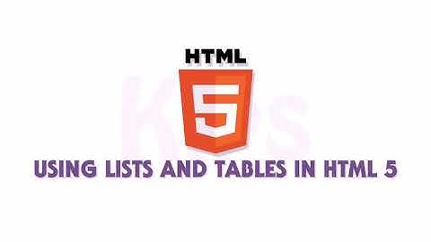 USING LISTS AND TABLES IN HTML 5