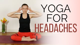 Yoga for Headache Relief - 10 min practice to relieve headaches and migraines