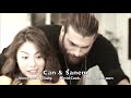 Can & Sanem - Always Be My Baby