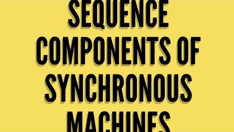 Sequence Components of Synchronous Machines