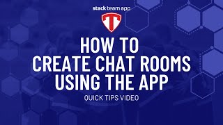 How to create a Chat Room using the App - Quick Tips | Stack Team App screenshot 4