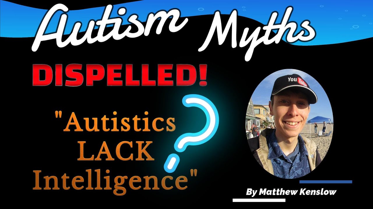 Autistics Lack Intelligence | Dispelling Autism Myths, Episode 2