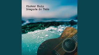 Video thumbnail of "Victor Ruiz - No Te Vayas"