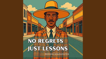 No Regrets Just Lessons