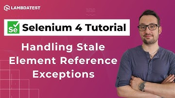 How to Handle Stale Element Reference Exceptions | Selenium 4 Tutorial With Java | LambdaTest