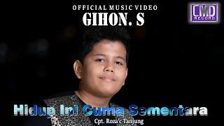 Gihon. S - Hidup Ini Cuma Sementara (Official Music Video)