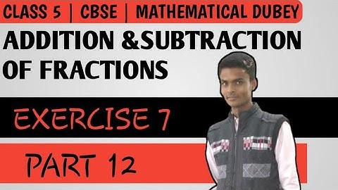 ADDITION & SUBTRACTION OF FRACTIONS|PART12|EXERCISE 7|CLASS 5|COMPLETE SOLUTIONS