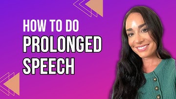 Prolonged Speech for Stuttering | Fluency