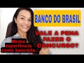 Vale a pena fazer o concurso para o banco do Brasil?