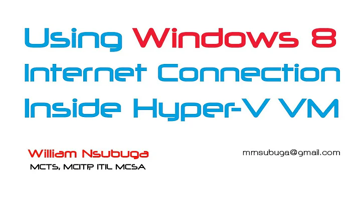 Configuring Hyper V Wireless / Ethernet Internet Connection