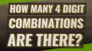 How many 4 digit combinations are there?