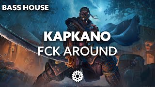 Kapkano - Fck Around
