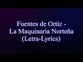 -Fuentes de Ortiz - La Maquinaria Norteña-Lyrics/letra