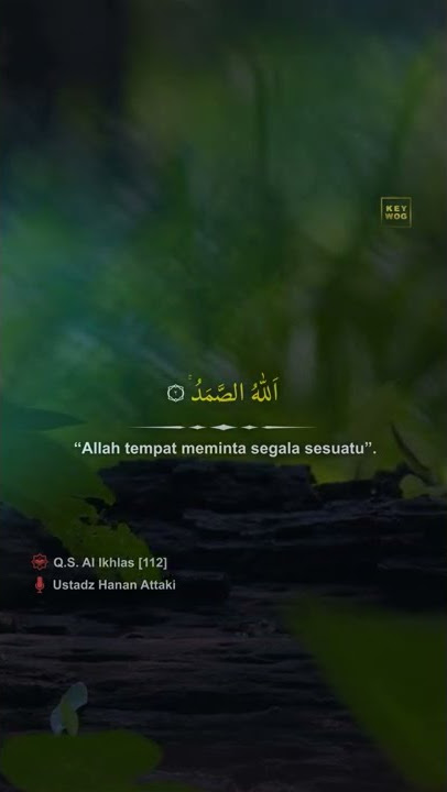 Q.S. Al Ikhlas | Ustadz Hanan Attaki | Story WA Reels 30 detik