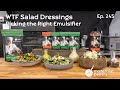 Salad Dressings: Picking the Right Emulsifier. WTF - Ep. 245