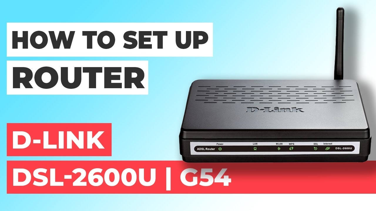How to Setup D-Link DSL-2600U | How to Set Up D-Link G54 DSL-2600U WiFi ...