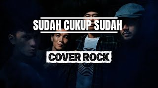 SUDAH CUKUP SUDAH - NIRWANA COVER ROCK BY AKKAZ BAND