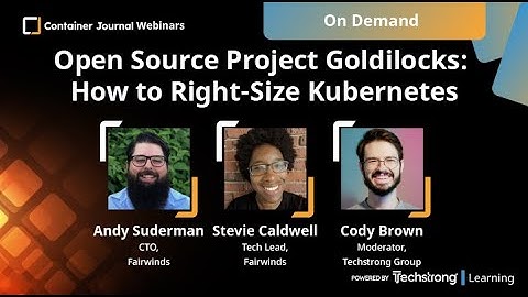 Open Source Project Goldilocks: How to Right-Size Kubernetes
