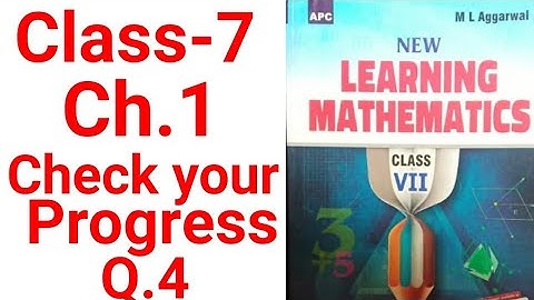 class 7 chapter 1 check your progress question 4 mathematics ml Aggarwal