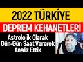 2022 Türkiye Deprem Kehanetleri - Yüksek Deprem Riski Barındıran Tarihleri Gün-Gün Saat Verdik