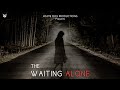 THE WAITING ALONE  | Hindi Horror Short Film | Presented by White Owl Productions