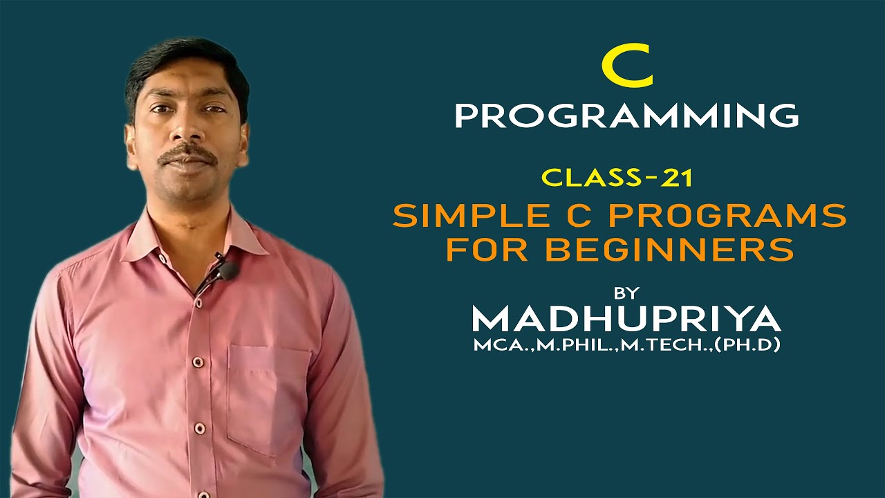 C-Programming | Class21 | Simple C-Programs for Beginners | MADHUPRIYA ...