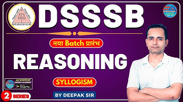 DSSSB NTT PGT TGT PRT | REASONING | SYLLOGISM SERIES-2 | BY DEEPAK SIR | #dsssb2024 #dsssbreasoning