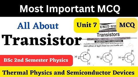 BSc 2nd Semester Physics | Important MCQ | Transistor | Unit-7 | Part 3 | Electronics