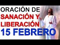 ORACION DE SANACION Y LIBERACION CERCO DE JERICO 15 DE FEBRERO DE 2021