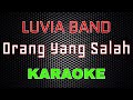 Luvia Band - Orang Yang Salah [Karaoke] | LMusical