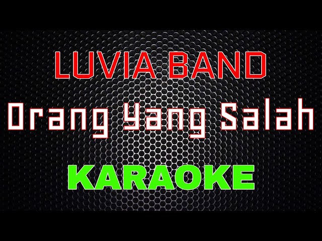 Luvia Band - Orang Yang Salah [Karaoke] | LMusical class=