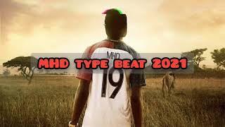 MHD TYPE BEAT 2021