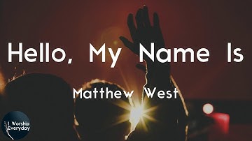 Matthew West - Hello, My Name Is (Lyric Video) | Hello, my name is child of the one true king