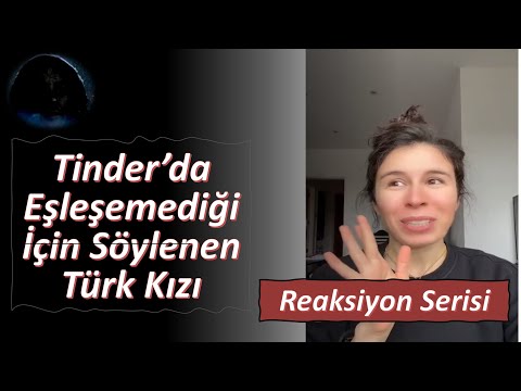 Tinder'da Eşleşemediği İçin Söylenen Türk Kızı (Reaksiyon Serisi)