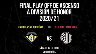 ⚽ EN DIRECTO ⚽ | Estrella San Agustín - Club Atlético Central | Final Playoffs de Ascenso