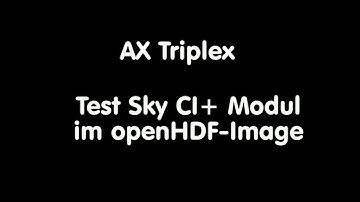 AX Triplex: Test Sky CI+ im openHDF