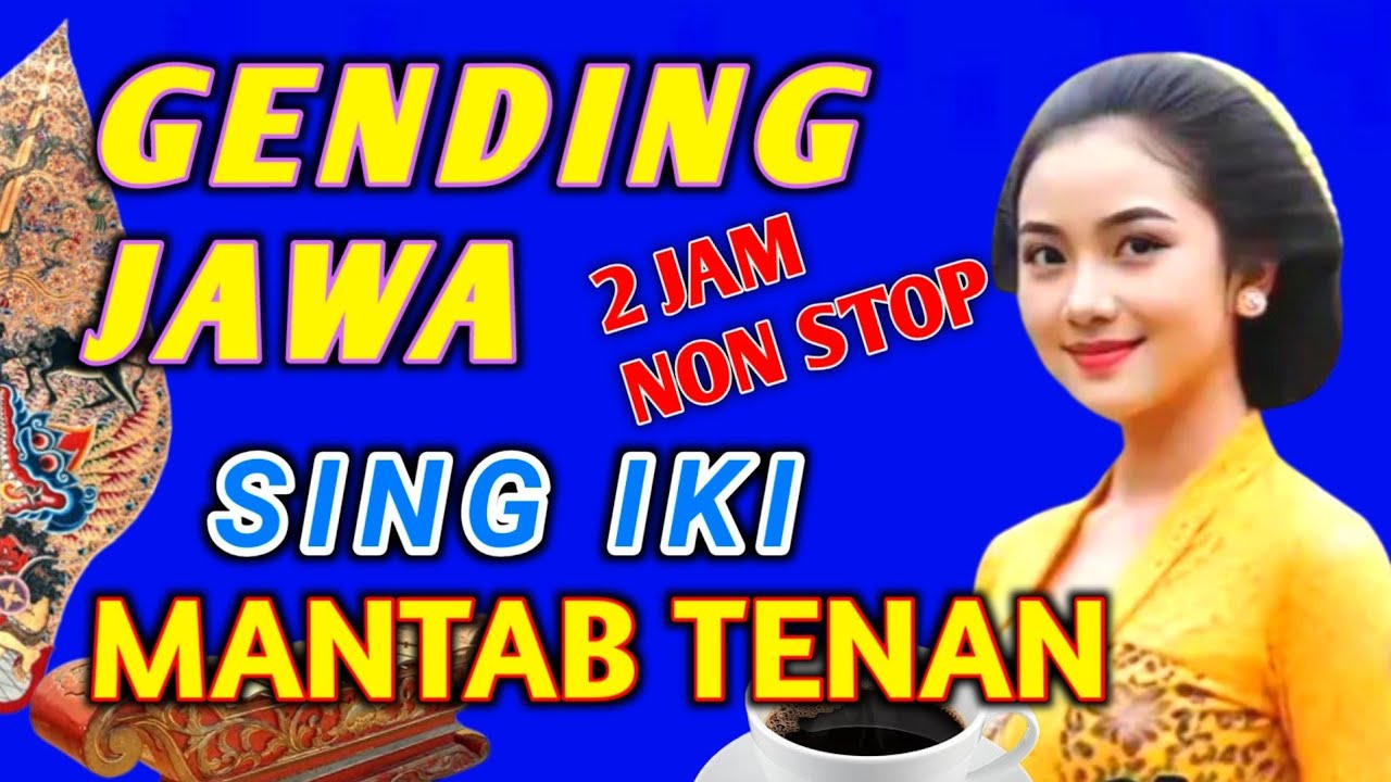 GENDING JAWA KANCA NGOPI KANCA MAKARYA PENGANTAR TIDUR PULAS