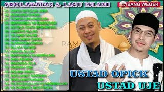 FULL ALBUM LAGU ISLAMI DAN SHOLAWAT USTAD OPICK FEAT USTAD UJE