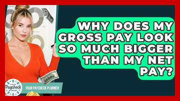 Why Does My Gross Pay Look So Much Bigger Than My Net Pay? - Your Paycheck Planner