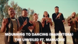 Mourning to dancing (Manditora) - The Unveiled ft. Manuchie | Lyrics