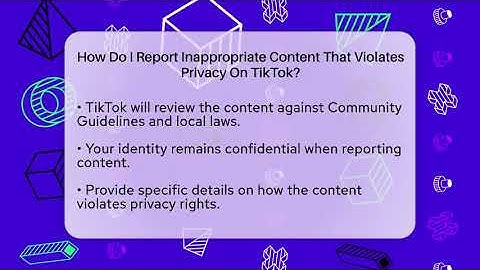 How Do I Report Inappropriate Content That Violates Privacy On TikTok? - Everyday-Networking
