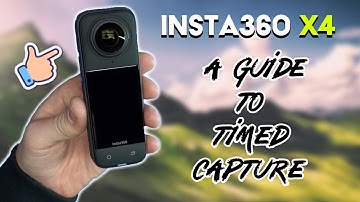 Timed Capture - Insta360 X4 Full Users Guide