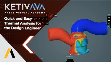 Quick and Easy Thermal Analysis for the Design Engineer | Ansys Virtual Academy
