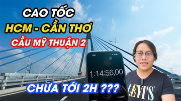 Từ giờ HCM đi Cần Thơ chỉ mất chưa tới 2 tiếng ! Tin được không ? | Du lịch Cần Thơ