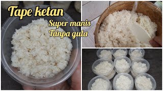 CARA MEMBUAT TAPE KETAN LEMBUT DAN MANIS TANPA GULA