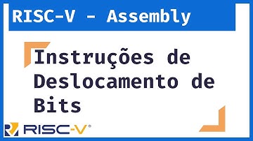 RISC-V - Me Salva Linguagem Assembly: Instruções do RISC-V - Deslocamento de Bits