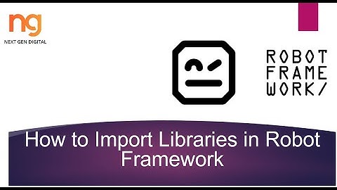 How to Import Libraries in Robot Framework (Ride Editor)