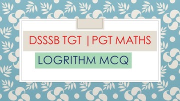 DSSSB TGT MATHS logarithms MCQ \ LOG MCQ | KVS LOGRITHM | NVS LOG MCQ | LOG MUTIPULE CHOICE QUESTION
