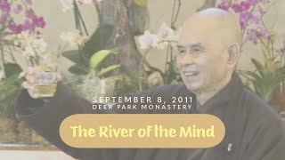 The River of the Mind | Thich Nhat Hanh | 20110908